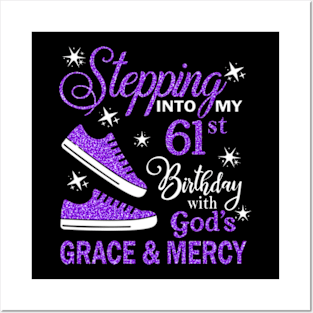 Stepping Into My 61st Birthday With God's Grace & Mercy Bday Posters and Art